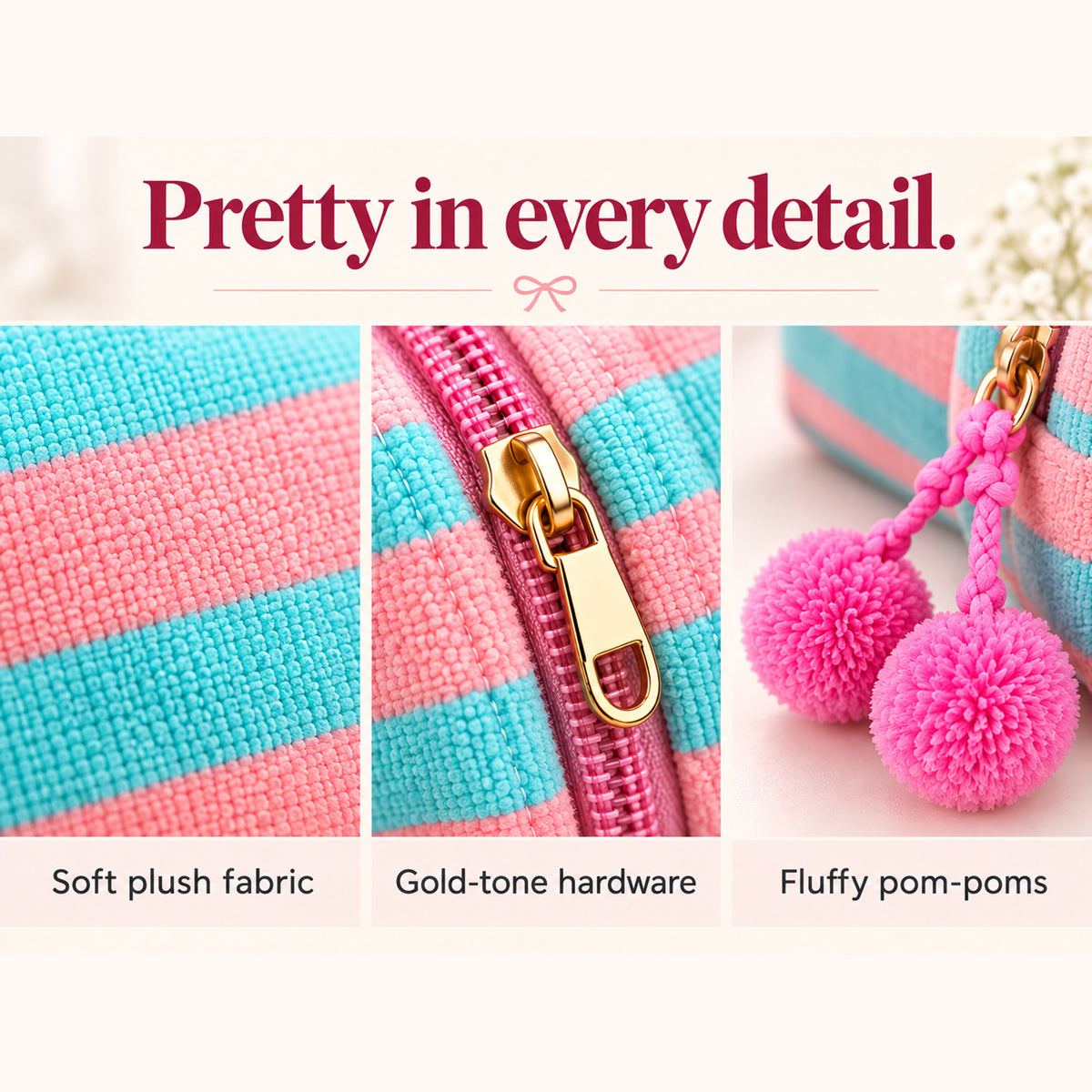 Three-panel detail image showing the Candy Stripe makeup bag's soft striped fabric, gold-tone zipper hardware and fluffy pink pom-poms.